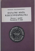 Ostatni król rzeczpospolitej geneza i upadek Konstytucji 3 maja