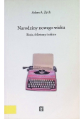 Narodziny nowego wieku Eseje, felietony i szkice