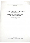 Katalog starych druków Biblioteki Zakładu Narodowego im Ossolińskich T 6