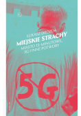Miejskie strachy. Miasto 15-minutowe, 5G oraz inne potwory