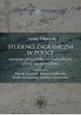 Studenci zagraniczni w Polsce Motywy przyjazdu ocena pobytu plany na przyszłość