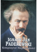 Ignacy Jan Paderewski Kompozytor Niepodległości