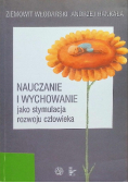Nauczanie i wychowanie jako stymulacja rozwoju człowieka