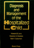 Diagnosis and Management of the Hospitalized Child