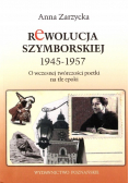 Rewolucja Szymborskiej 1945-1957