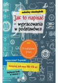 Szkolny niezbędnik Jak to napisać - wypracowania w podstawówce