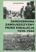Samoobrona Zamojszczyzny przed eskalacją 1939  - 1944