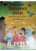 Baśniowy świat  Opowieści dla dzieci