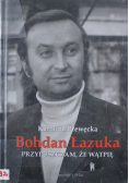 Przypuszczam że wątpię