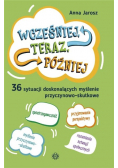 Wcześniej, teraz, póżniej