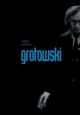 Grotowski Teksty zebrane