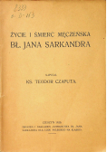 Życie i śmierć męczeńska Bł Jana Sarkandra 1920 r