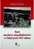 Ruch narodowo niepodległościowy w Galicji przed 1914 rokiem