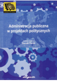 Administracja publiczna w projektach politycznych