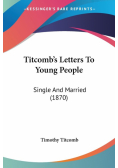 Titcomb's Letters To Young People