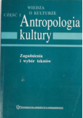 Antropologia kultury Zagadnienia i wybór tekstów