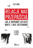 Relacje nad przepaścią Jak je naprawić lub kiedy warto z nich zrezygnować