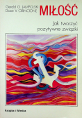 Miłość Jak tworzyć pozytywne związki
