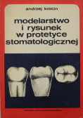 Modelarstwo i rysunek w protetyce stomatologicznej