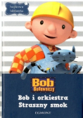 Bob Budowniczy Bob i orkiestra Straszny smok