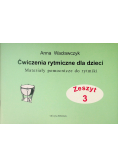 Ćwiczenia rytmiczne dla dzieci Zeszyt 3 Materiały pomocnicze do rytmiki