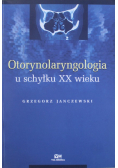 Otorynolaryngologia u schyłku XX wieku