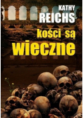 Kości są wieczne