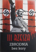 III Rzesza Zbrodnia bez kary