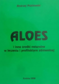 Aloes i inne środki w leczeniu i profilaktyce zdrowotnej