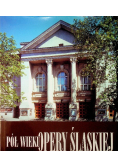 Pół wieku opery śląskiej