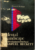 Mental Landscape The Development of the Novel of Samuel Beckett