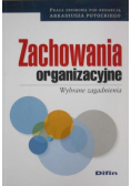 Zachowania organizacyjne. Wybrane zagadnienia
