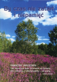 By czas nie zatarł i niepamięć