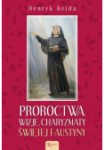 Proroctwa Wizje Charyzmaty świętej Faustyny