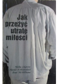 Jak przeżyć utratę miłości