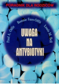 Uwaga na antybiotyki