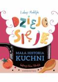 Mała historia kuchni Dzieje się je