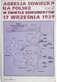 Agresja sowiecka na Polskę w świetle dokumentów 17 września 1939  Tom 2