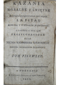 Kazania moralne y świętne tom I 1801 r.