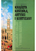 Książęta kościoła artyści i kurtyzany