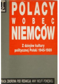Polacy wobec Niemców. Z dziejów kultury politycznej Polski 1945-1989