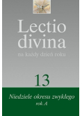 Lectio divina  na każdy dzień roku Tom 13 Niedziele okresu zwykłego rok A