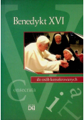Benedykt XVI do osób konsekrowanych