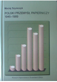 Polski przemysł papierniczy 1945 - 1989