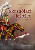 Skrzydlaci jeźdźcy Opowieści o polskiej husarii