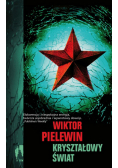 Pielewin Wiktor - Kryształowy świat