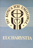 Eucharystia, Do końca ich umiłował