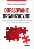 Dopasowanie organizacyjne Aspekt strategii kultury organizacyjnej i zarządzania zasobami ludzkimi