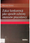 Zakaz konkurencji jako sposób ochrony interesów pracodawcy