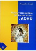 Nieprzystosowanie społeczne dzieci z ADHD